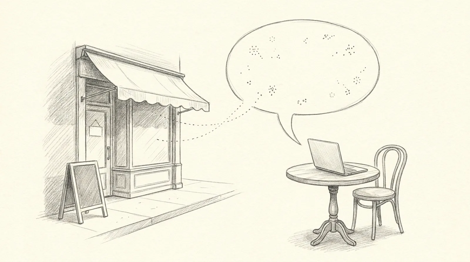 Pencil sketch of a small main street storefront with an awning, linked by dotted lines to a speech bubble above a laptop on a cafe table